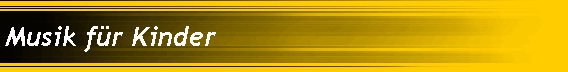 Musik f�r Kinder