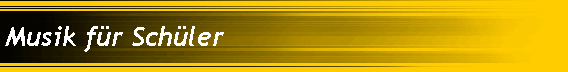 Musik f�r Sch�ler