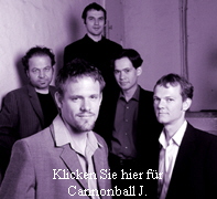 Klicken Sie hier f�r
Cannonball J.